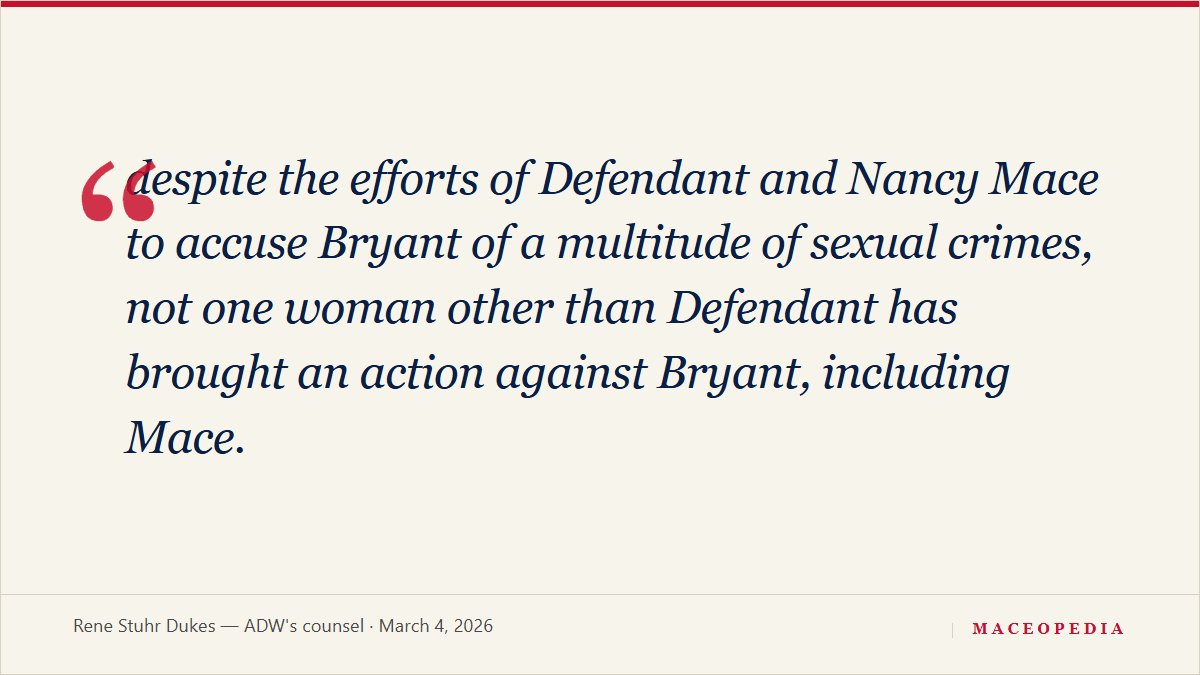 For All the Accusations, 'Not One Woman Other Than Defendant Has Brought an Action Against Bryant, Including Mace': image 2