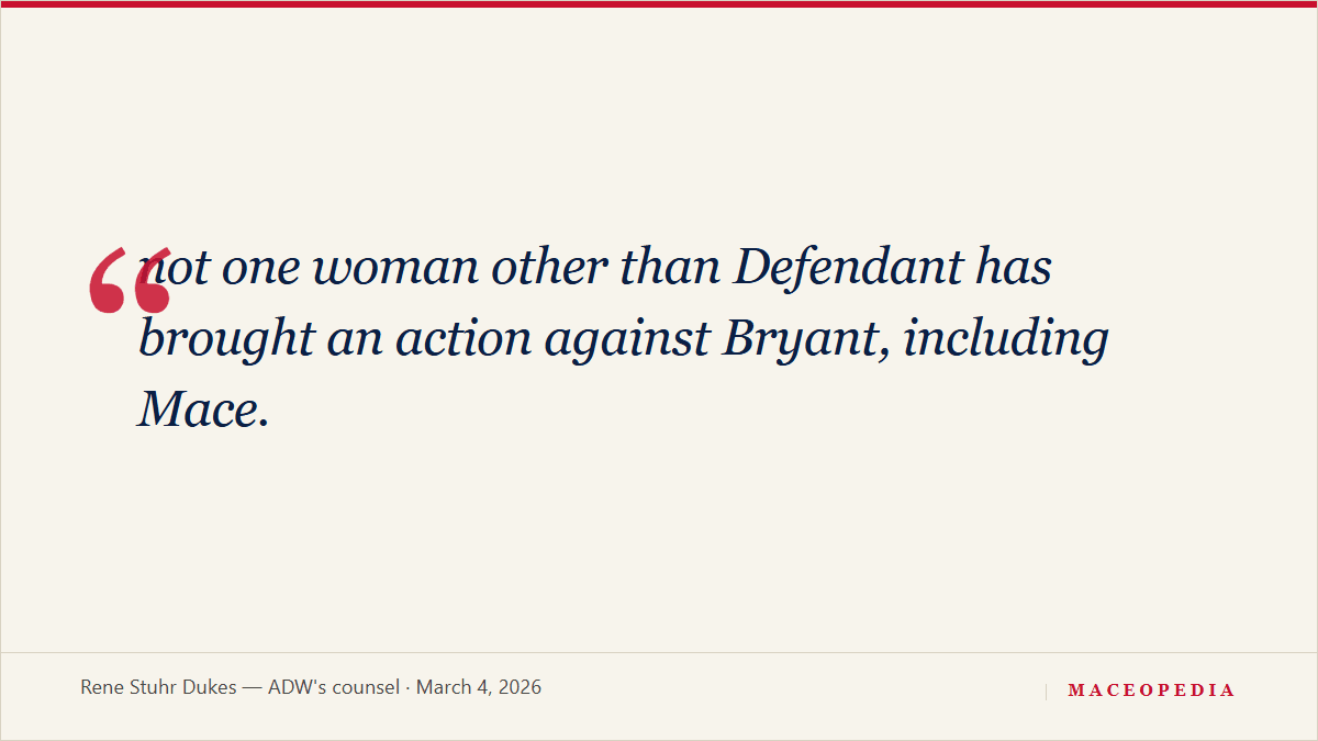 For All the Accusations, 'Not One Woman Other Than Defendant Has Brought an Action Against Bryant, Including Mace': image 1