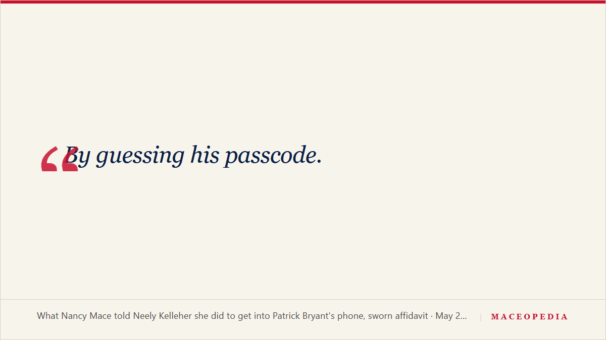 Quote-card exhibit of how Mace told Kelleher she got in. The affidavit page is reproduced below.