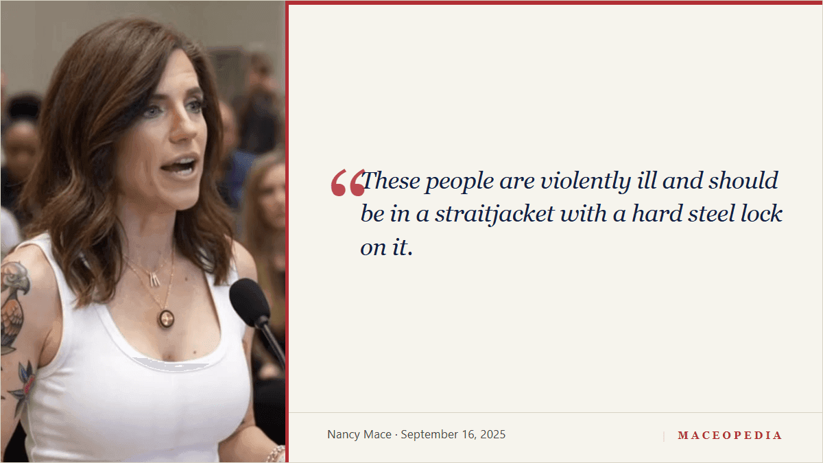 Mace says transgender people 'are violently ill and should be in a straitjacket with a hard steel lock on it': image 1