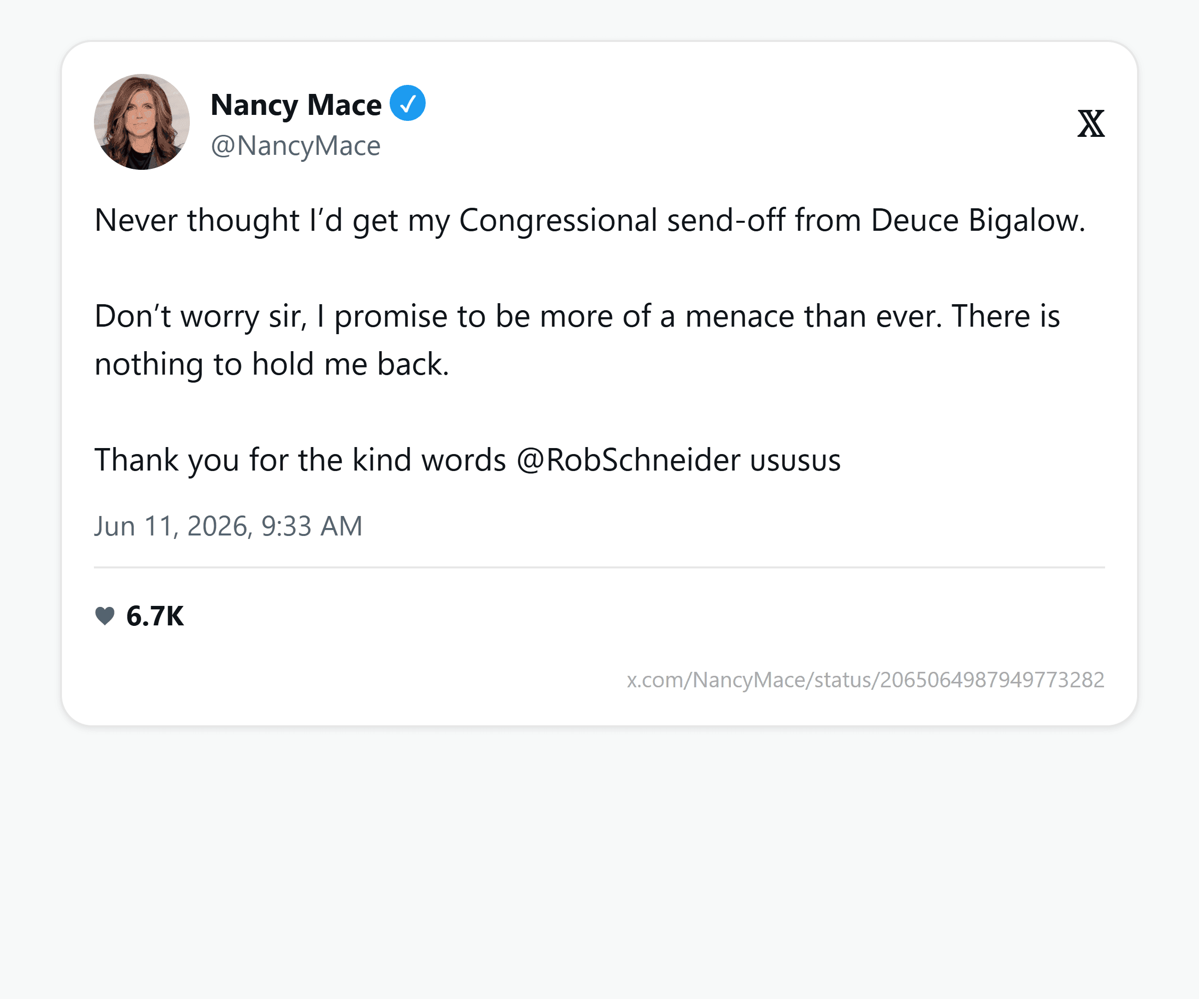 Mace's June 11 reply: "Never thought I'd get my Congressional send-off from Deuce Bigalow. Don't worry sir, I promise to be more of a menace than ever. There is nothing to hold me back."