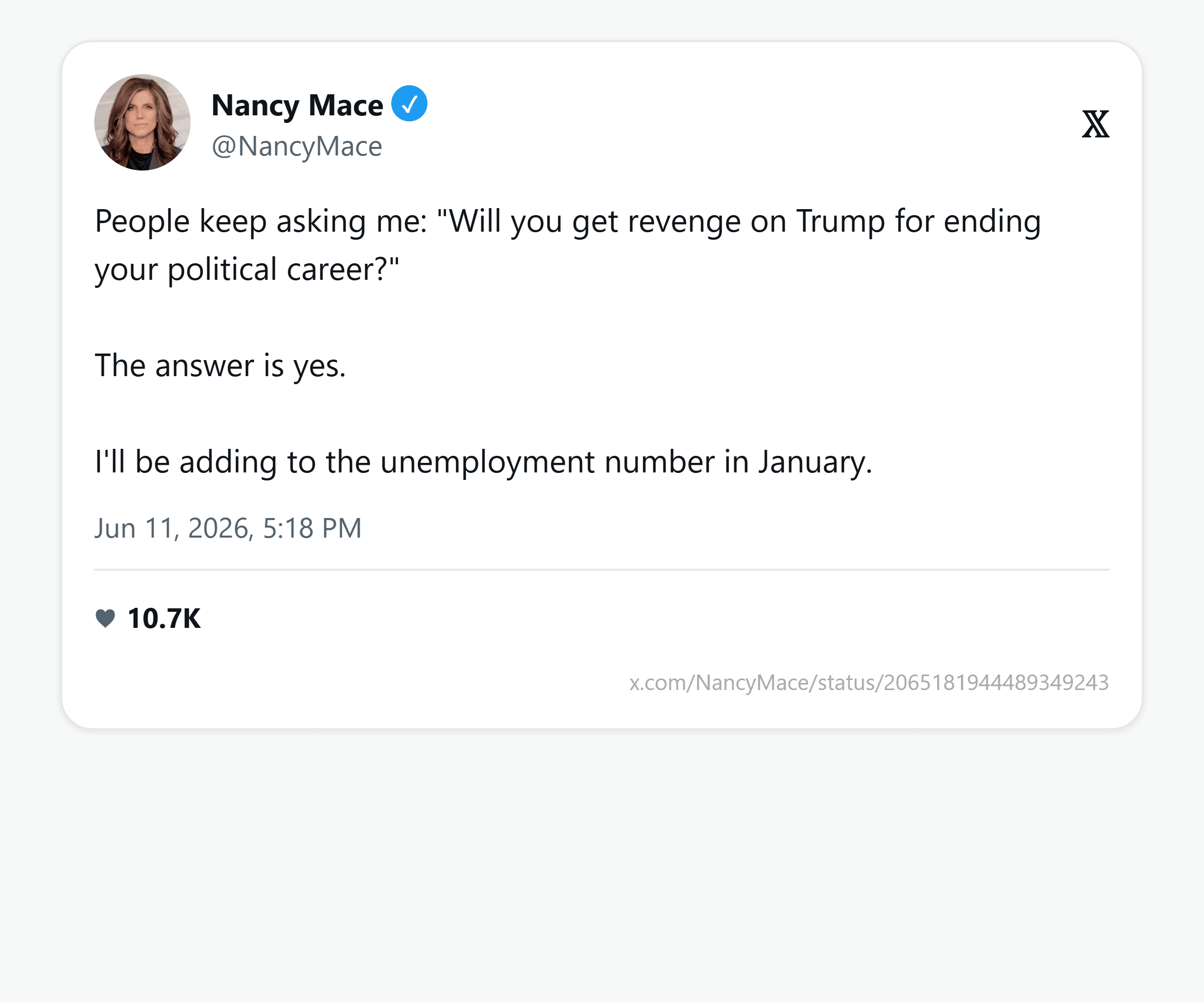 Mace's June 11 post: "People keep asking me: 'Will you get revenge on Trump for ending your political career?' The answer is yes. I'll be adding to the unemployment number in January."
