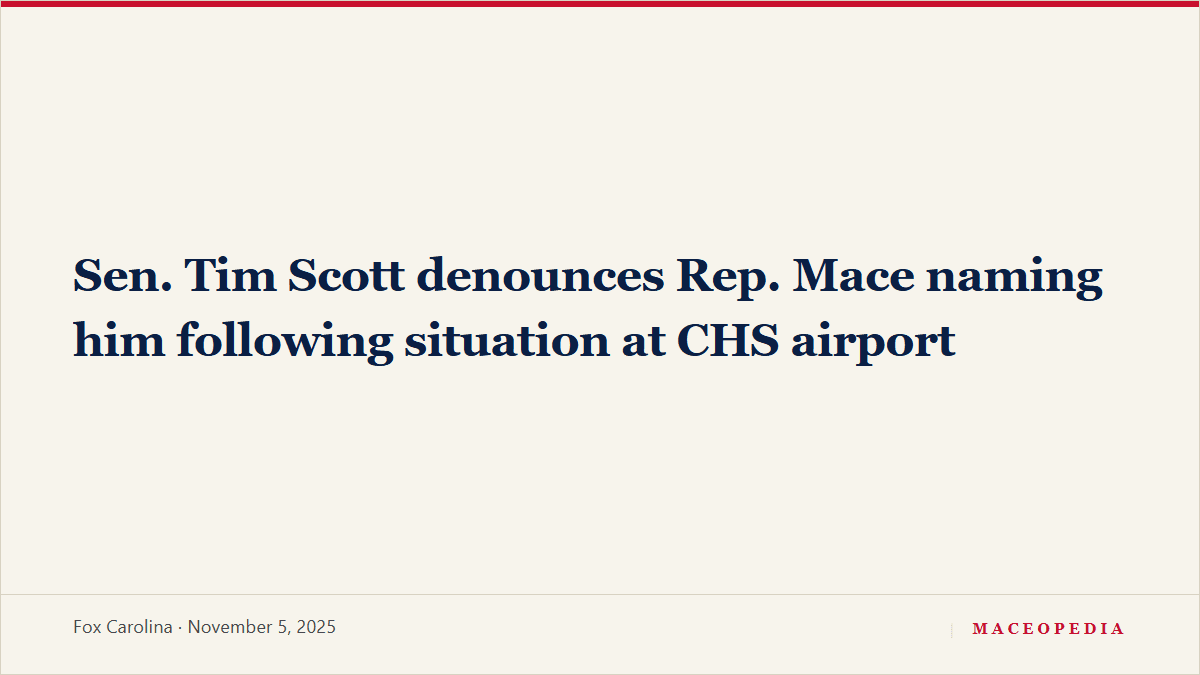 Sen. Tim Scott denounces Rep. Mace naming him following situation at CHS airport: image 1
