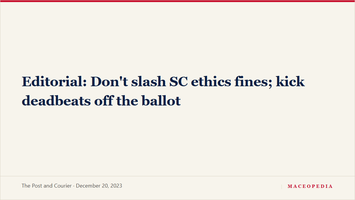 Editorial: Don't slash SC ethics fines; kick deadbeats off the ballot: image 1